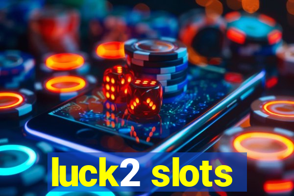 luck2 slots